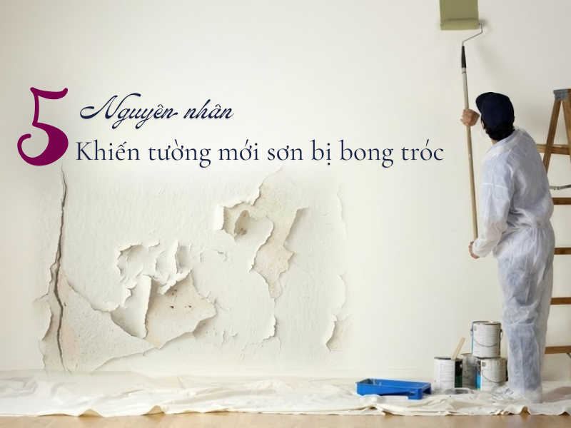 05 Nguyên nhân tường mới sơn bị bong tróc & cách khắc phục 05 nguyên nhân tường mới sơn bị bong tróc & cách khắc phục